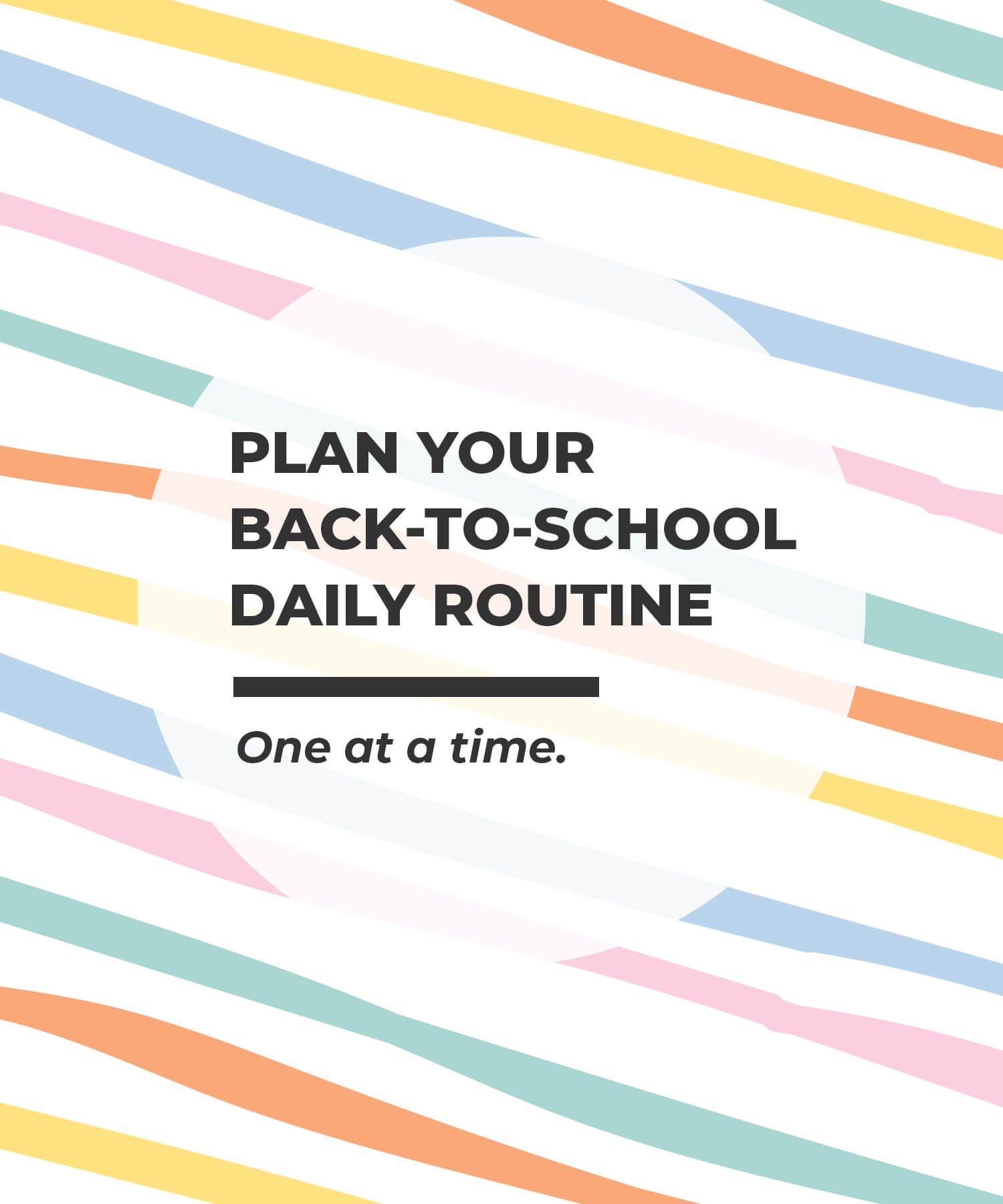 Plan your back-to-scholl daily routine – One at a time